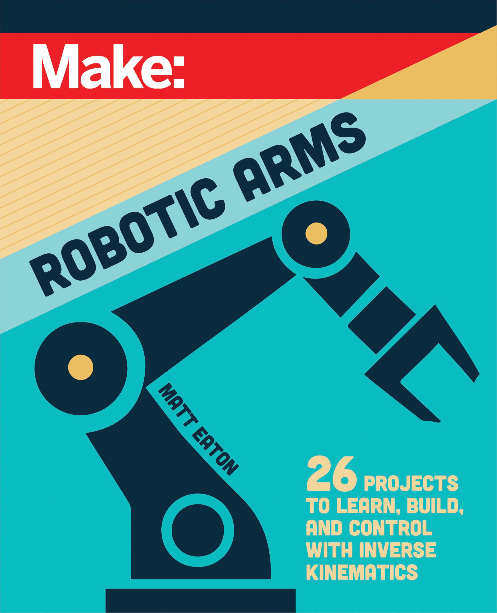 Make: Robotic Arms