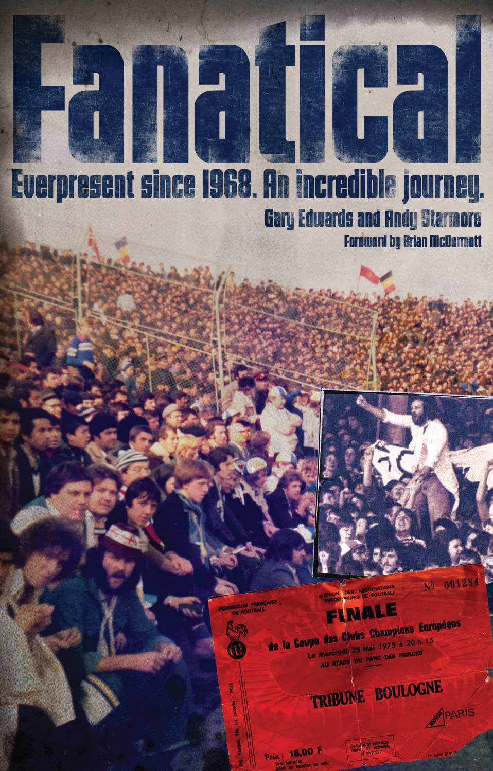 Fanatical - Ever present since 1968 - An Incredible Journey - Leeds United book