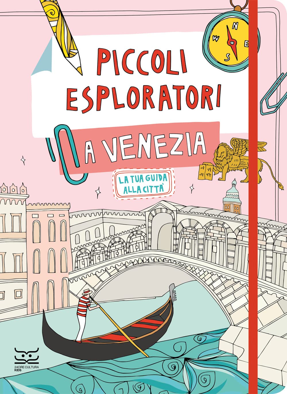 Piccoli Esploratori A Venezia. La Tua Guida Alla Città - 4