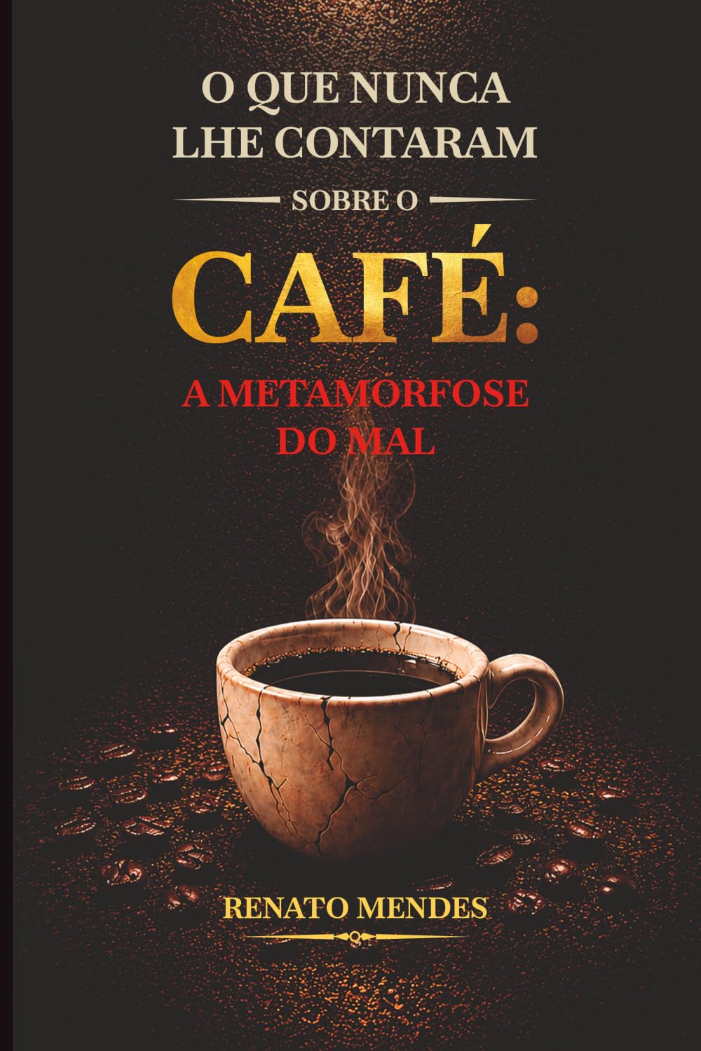 O que nunca lhe contaram sobre o café: A Metamorfose do Mal