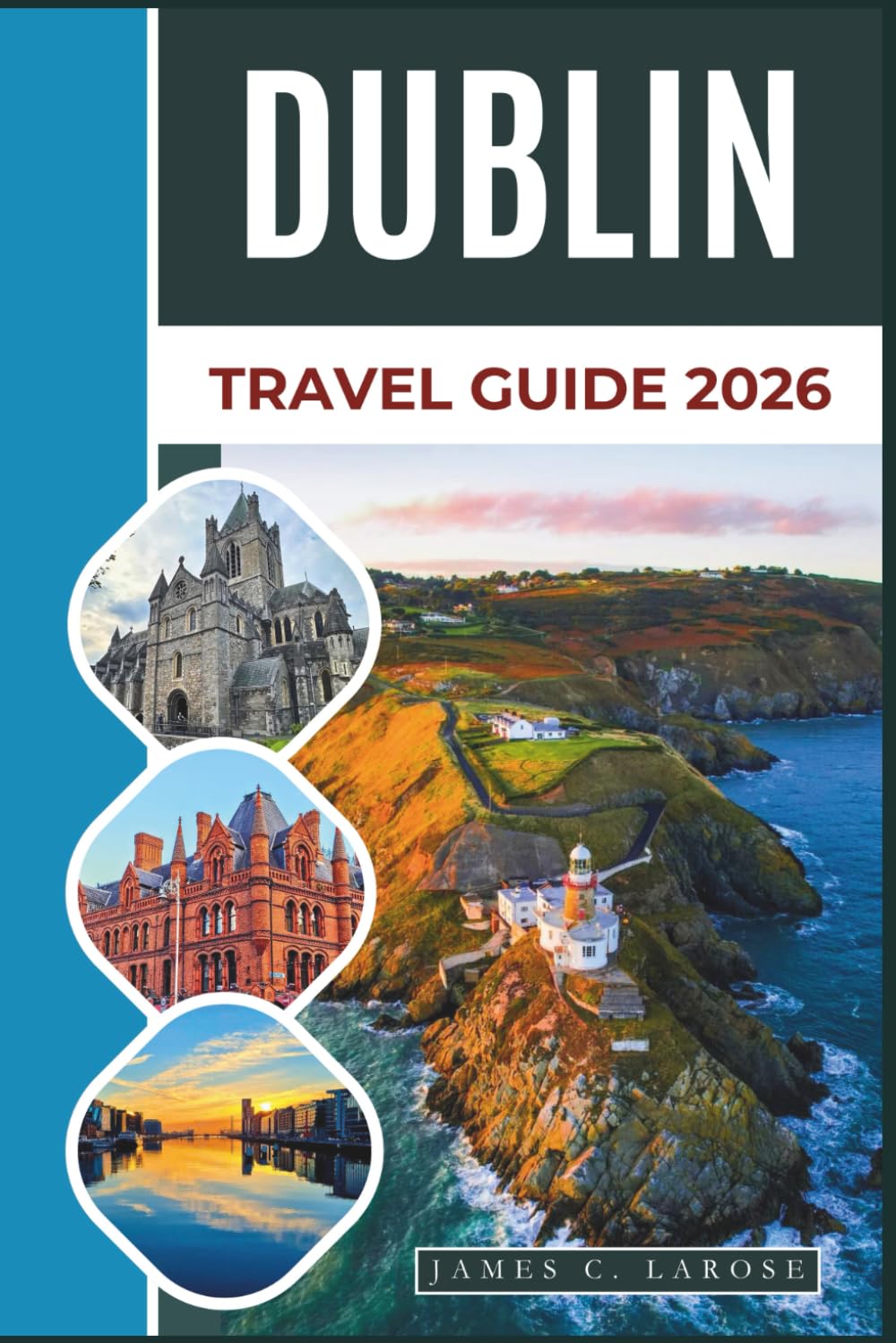 DUBLIN Travel Guide 2026: Navigate Georgian Architecture, Literary Pubs, Coastal Cliffs, and Traditional Irish Experiences with Insider Tips