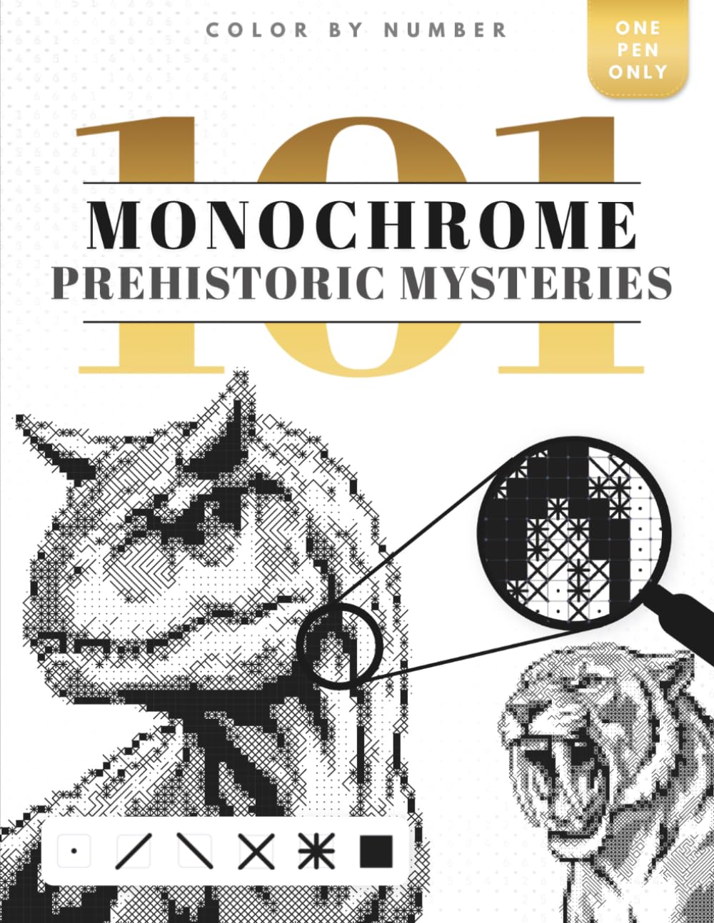 101 Color by Number Monochrome Prehistoric Mysteries: One Color Monochrome Coloring Book for Adults with Black and White Puzzles for Stress Relief and Fun!