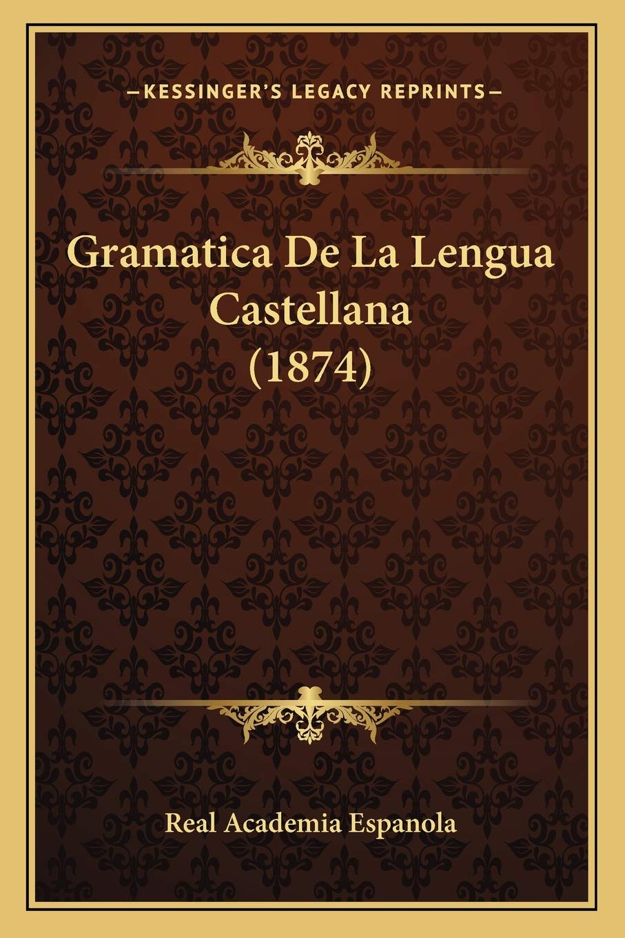 Gramatica De La Lengua Castellana (1874)