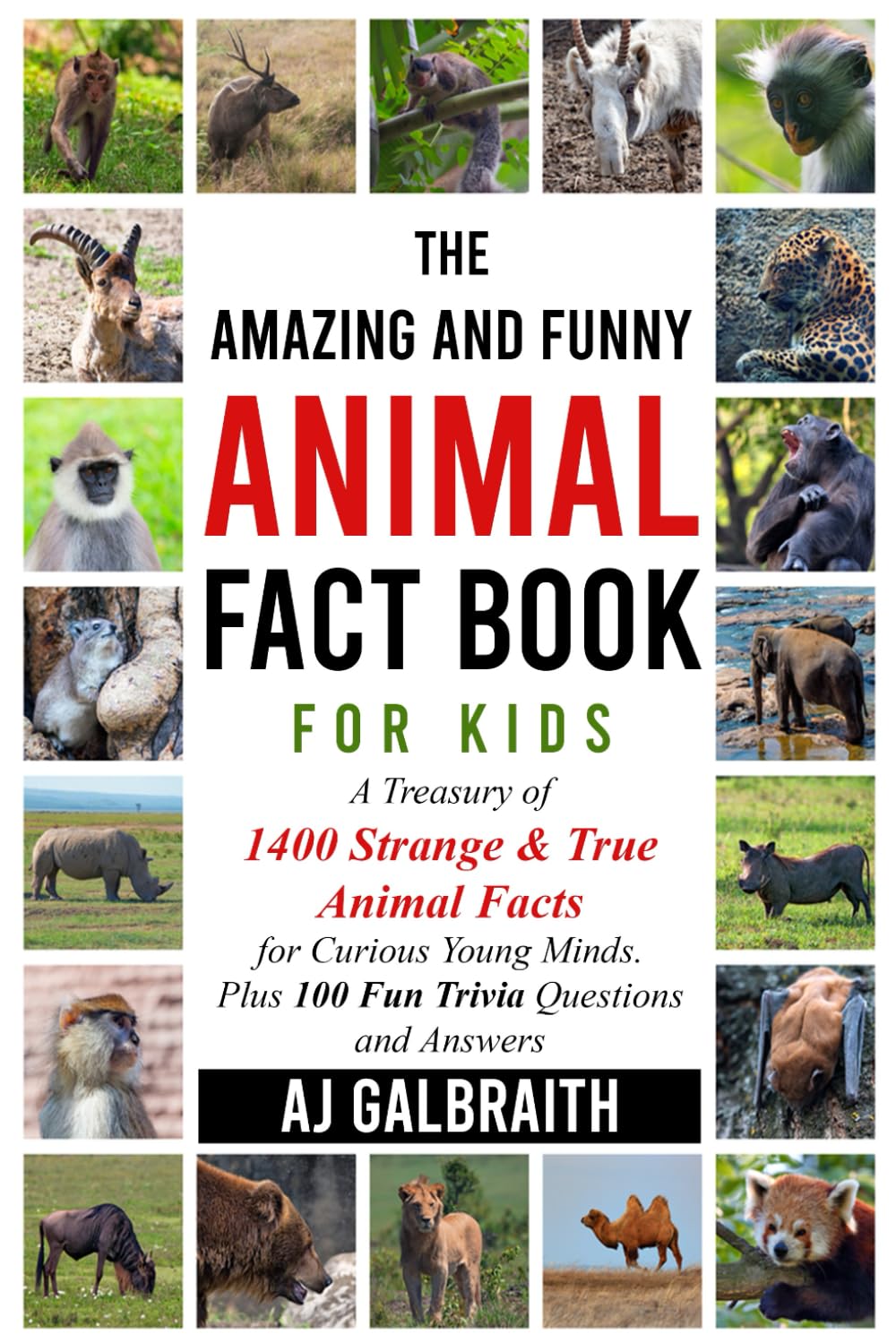 The Amazing and Funny Animal Fact Book for Kids: A Treasury of 1400 Strange & True Animal Facts for Curious Young Minds. Plus 100 Fun Trivia Questions and Answers      Paperback – April 11, 2025