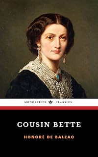 Cousin Bette: The Human Comedy Series Classic (Annotated)