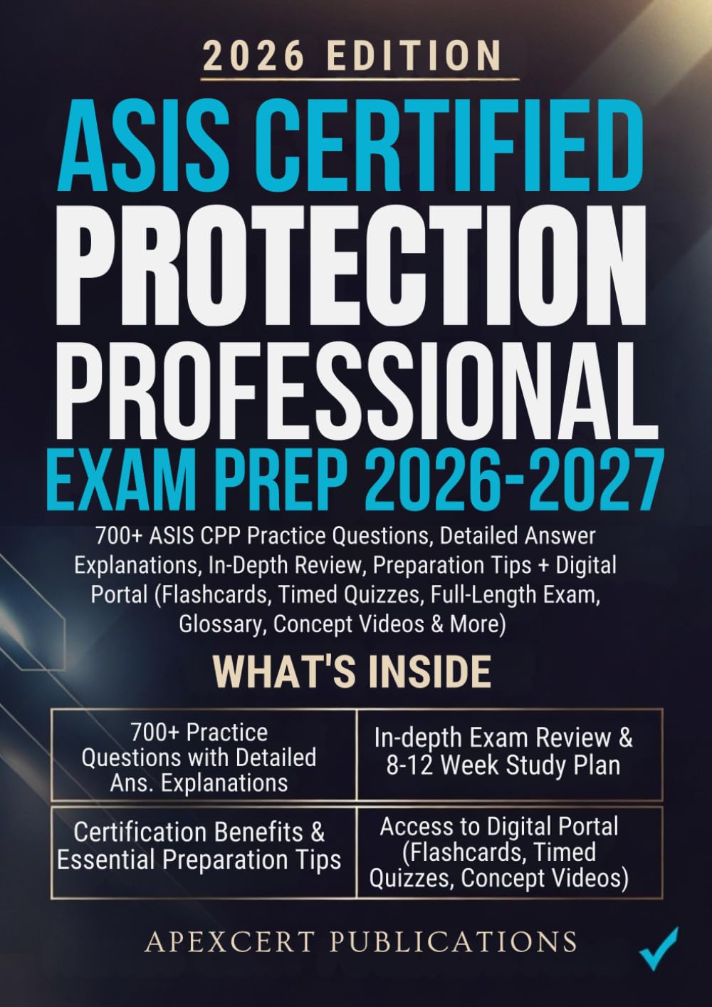ASIS CERTIFIED PROTECTION PROFESSIONAL EXAM PREP 2026-2027: 700+ ASIS CPP Practice Questions, Detailed Answer Explanations, In-Depth Review, ... Exam, Glossary, Concept Videos & More)