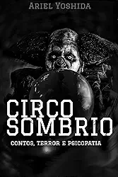 Circo Sombrio: contos, terror e psicopatia