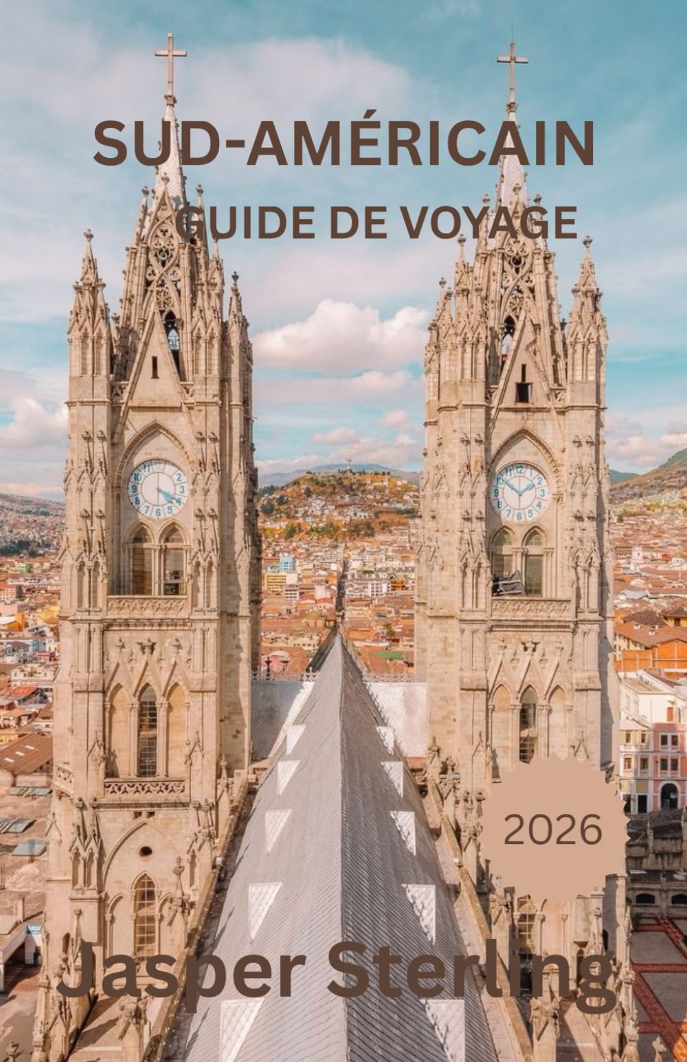 SUD-AMÉRICAIN GUIDE DE VOYAGE 2026