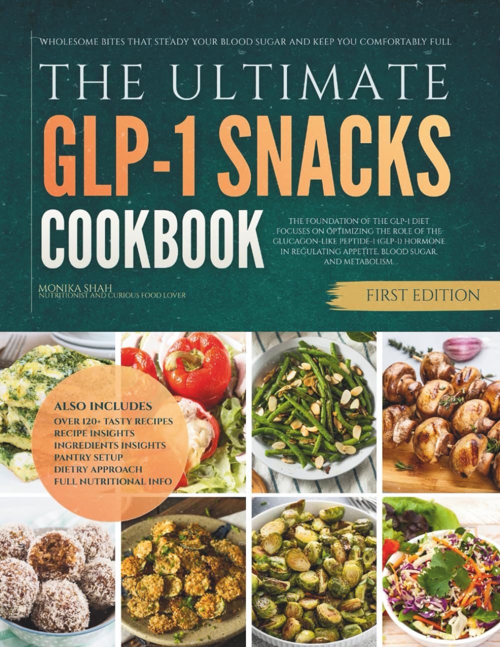 The Ultimate GLP-1 Snacks Cookbook: Wholesome Bites That Steady Your Blood Sugar and Keep You Comfortably Full (The GLP-1 Diet Cookbooks)