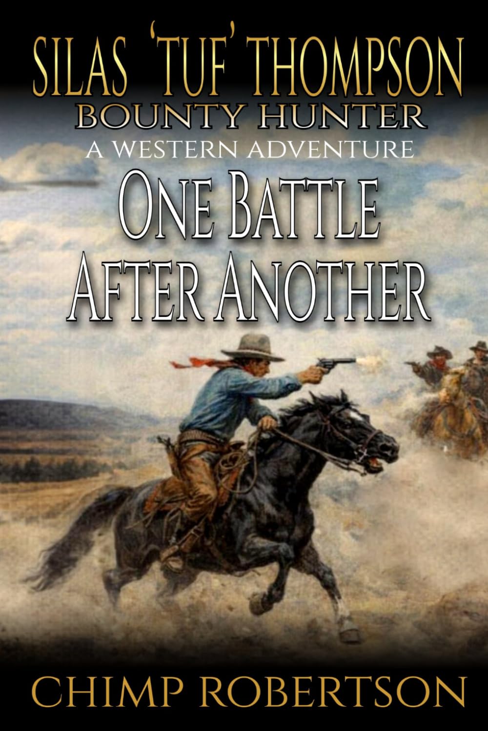 Silas “Tuf” Thompson Bounty Hunter: One Battle After Another: A Western Adventure