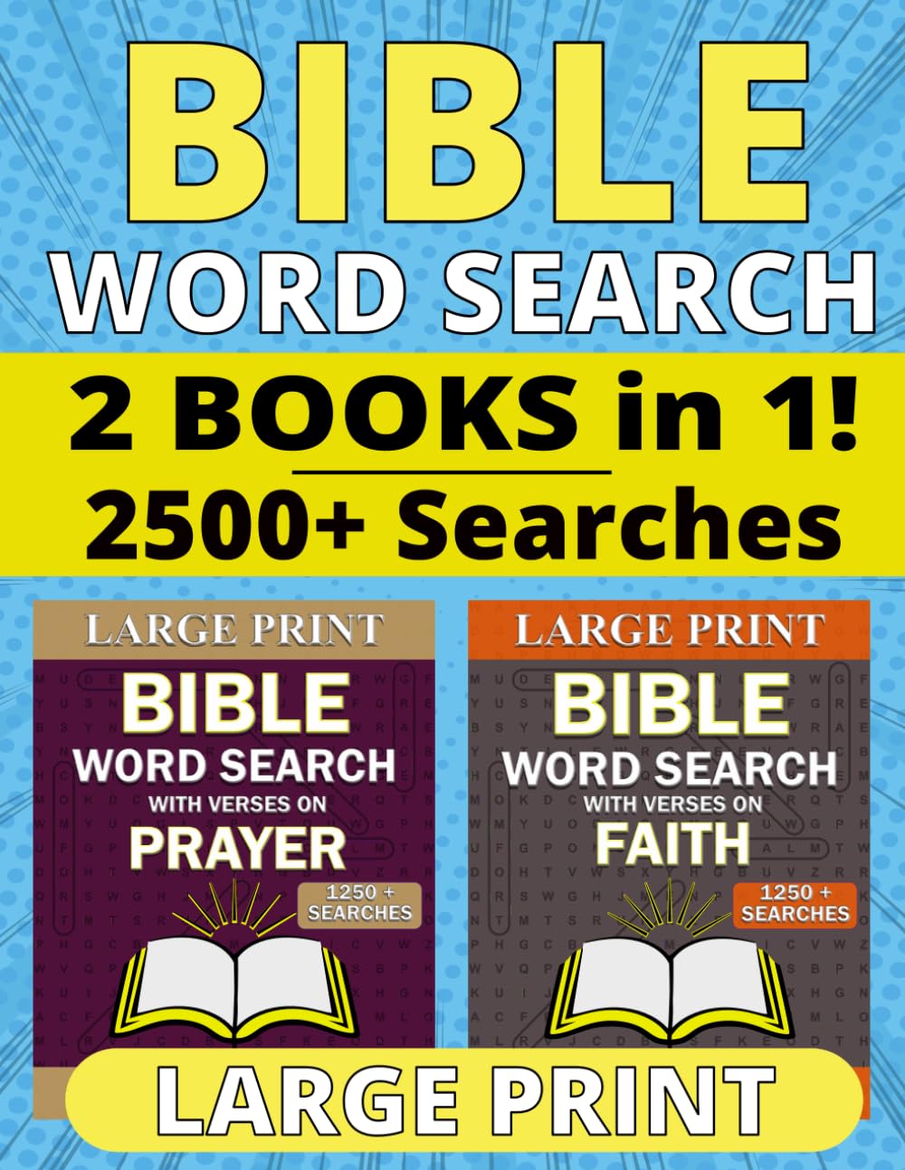 Bible Word Search Large Print: 2 Books in 1 with Verses on Prayer and Faith, 2500+ Searches with One Puzzle Per Page and Full Solutions Included (