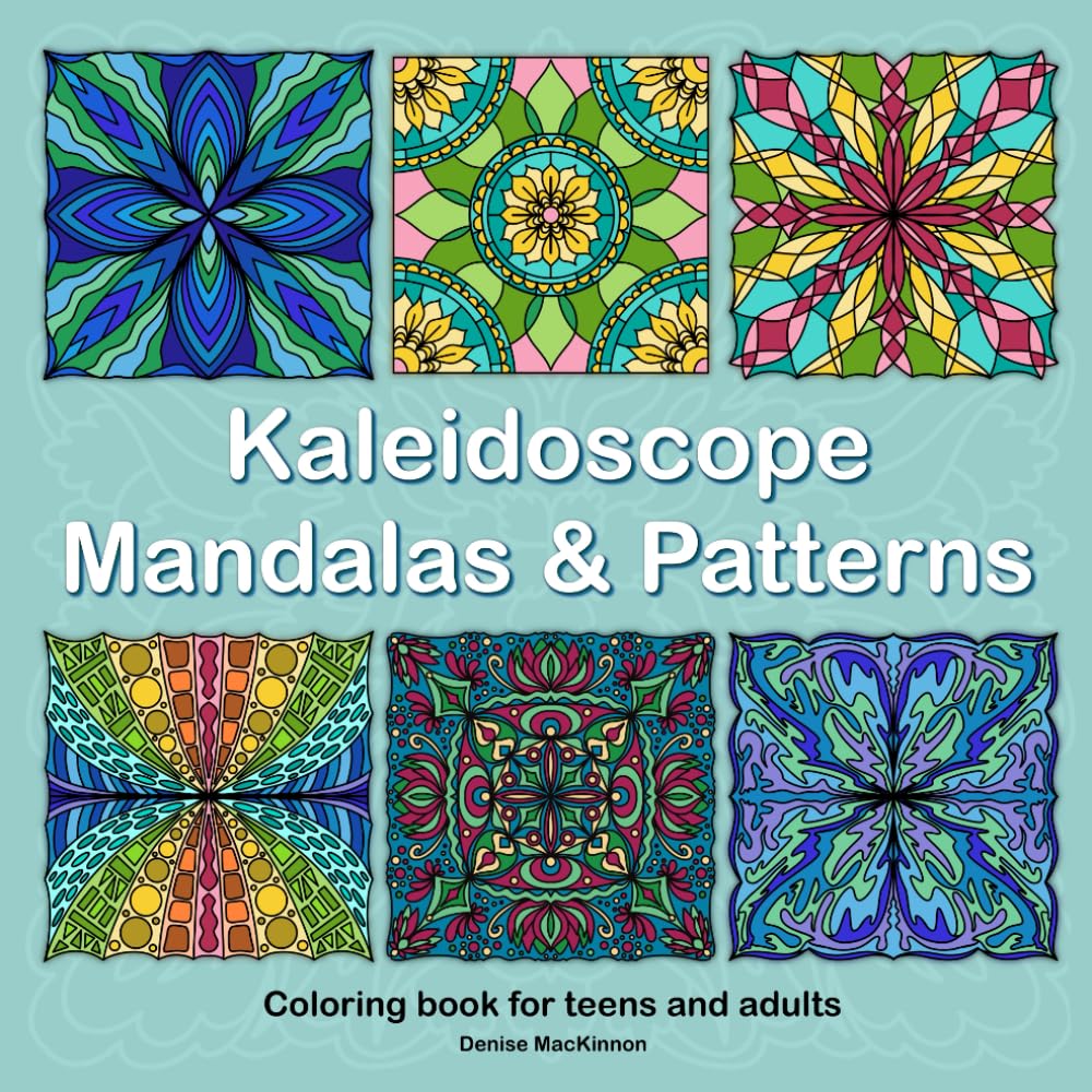 Kaleidoscope Mandalas & Patterns: Coloring Book for Teens and Adults