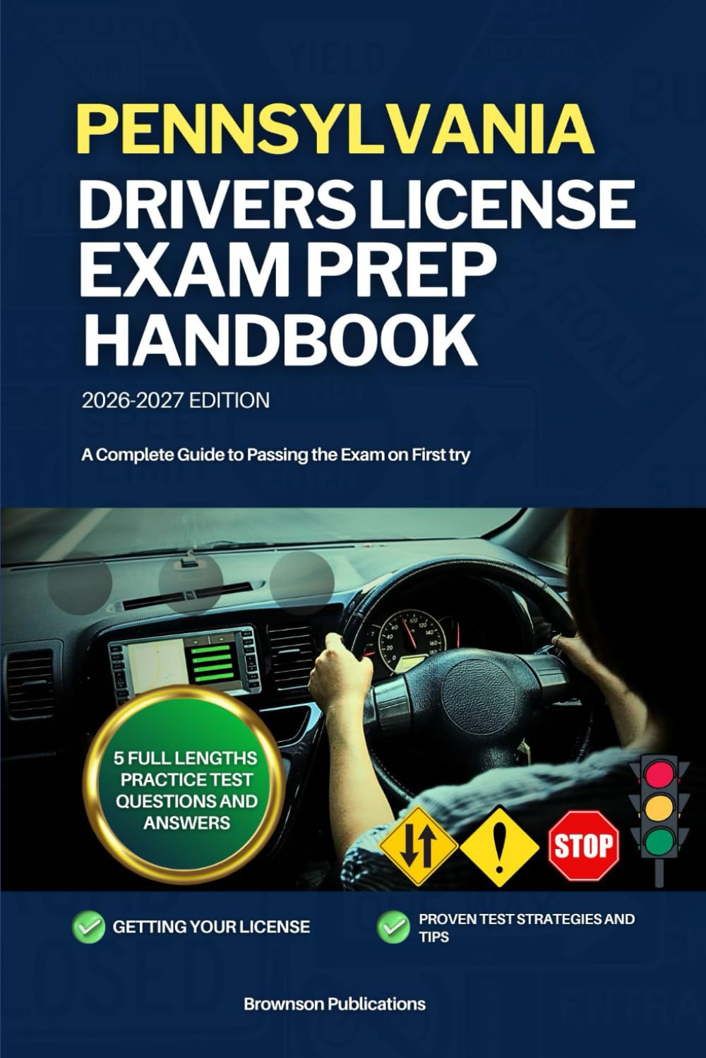 PENNSYLVANIA DRIVERS LICENSE EXAM PREP HANDBOOK: A Complete Guide to Passing the Exam on First (USA DRIVERS LICENSE GUIDES)