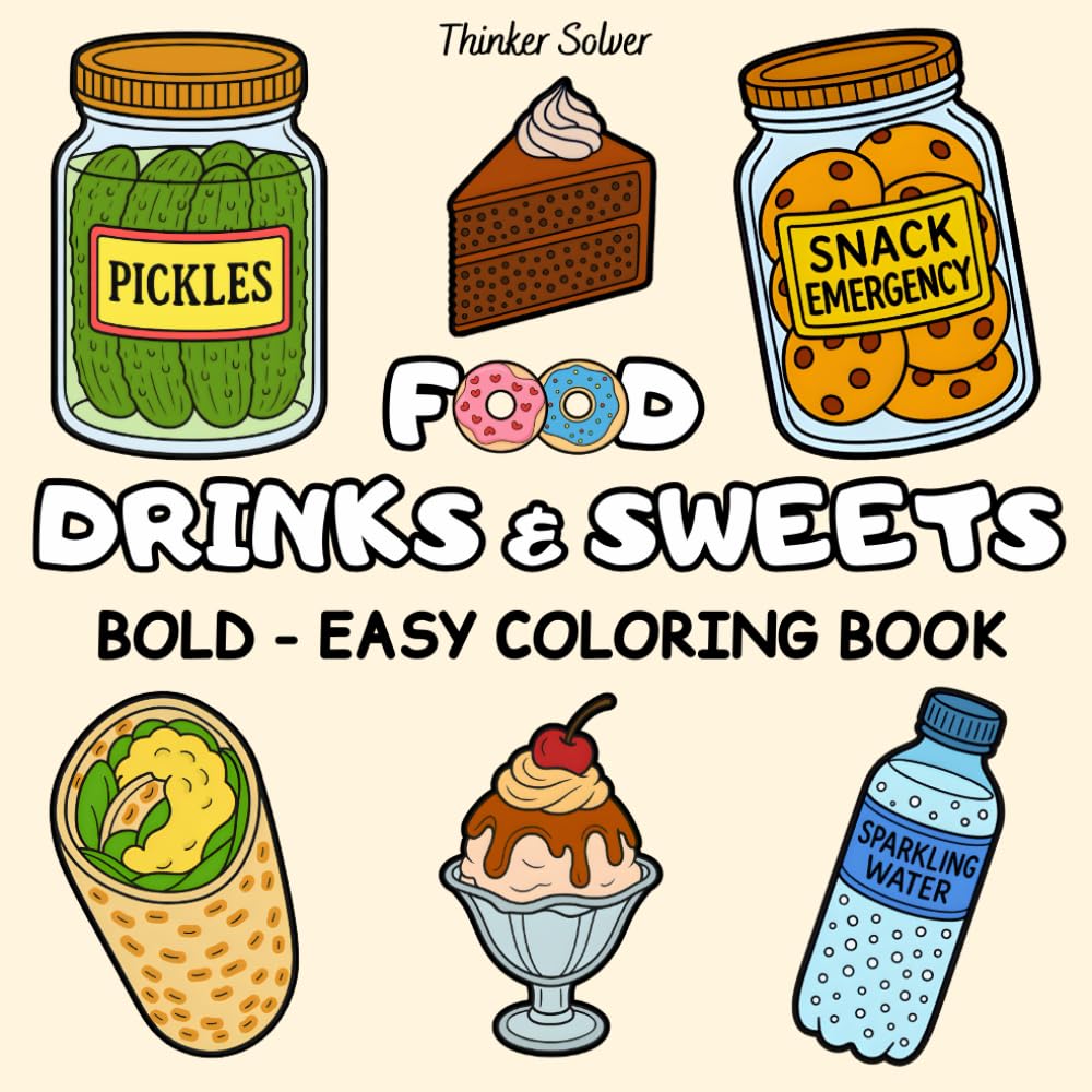 Food, Drinks & Sweets: Coloring Book for Adults and Kids, Bold and Easy, Simple and Big Designs for Relaxation Featuring Foods, Drinks and Desserts