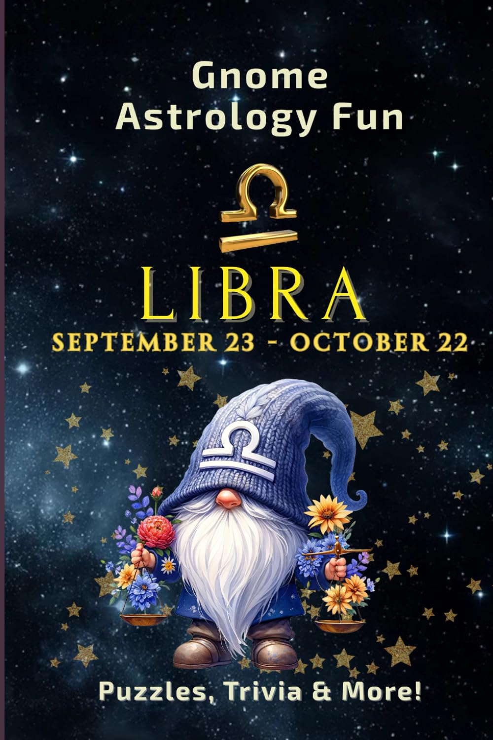 GNOME ASTROLOGY FUN – LIBRA: 122 Puzzles, Trivia and Astrological Insights for Adults and Seniors (GNOME ASTROLOGY FUN: The Zodiac Collection)