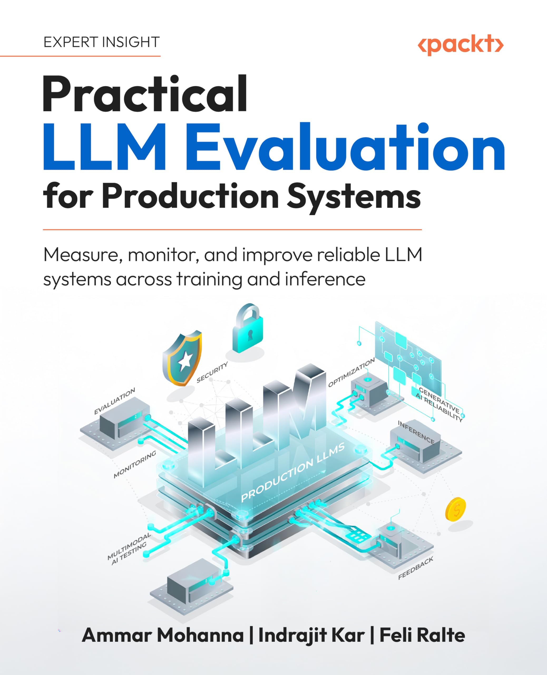 Practical LLM Evaluation for Production Systems: Measure, monitor, and improve reliable LLM systems across training and inference