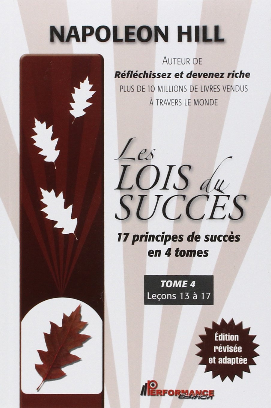 Les lois du succès - T4 : Leçons 13 à 17: Tome 4, Leçons 13 à 17