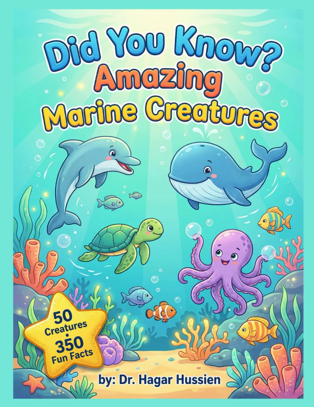 Did You Know? Amazing Marine Creatures 50 Ocean Animals: 350 Fascinating Facts for Curious Kids (Did You Know? Series)