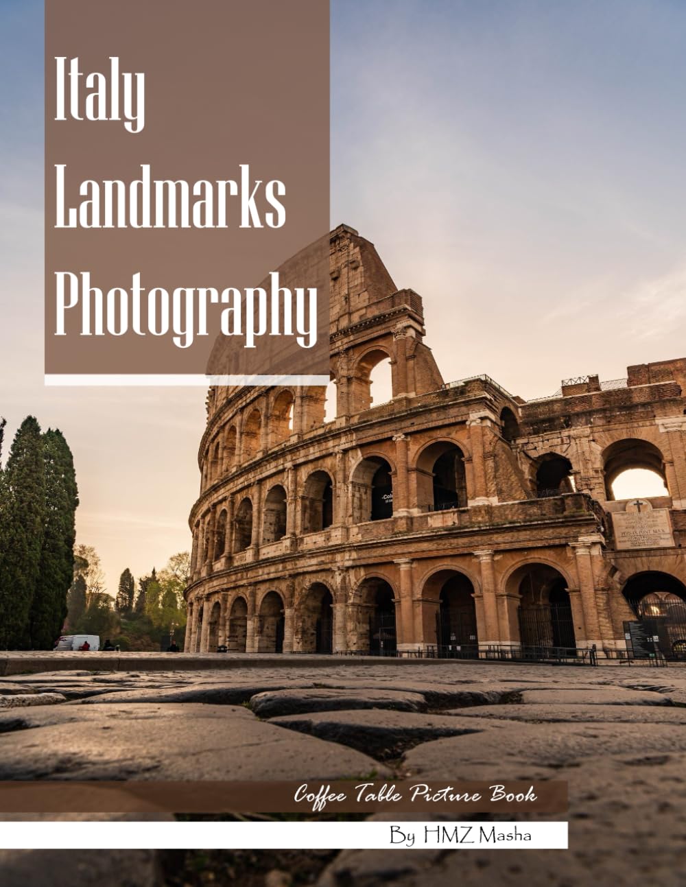 Italy Landmarks Photography: Coffee Table Picture Book — Beautiful Images of Italy's Most Iconic Places