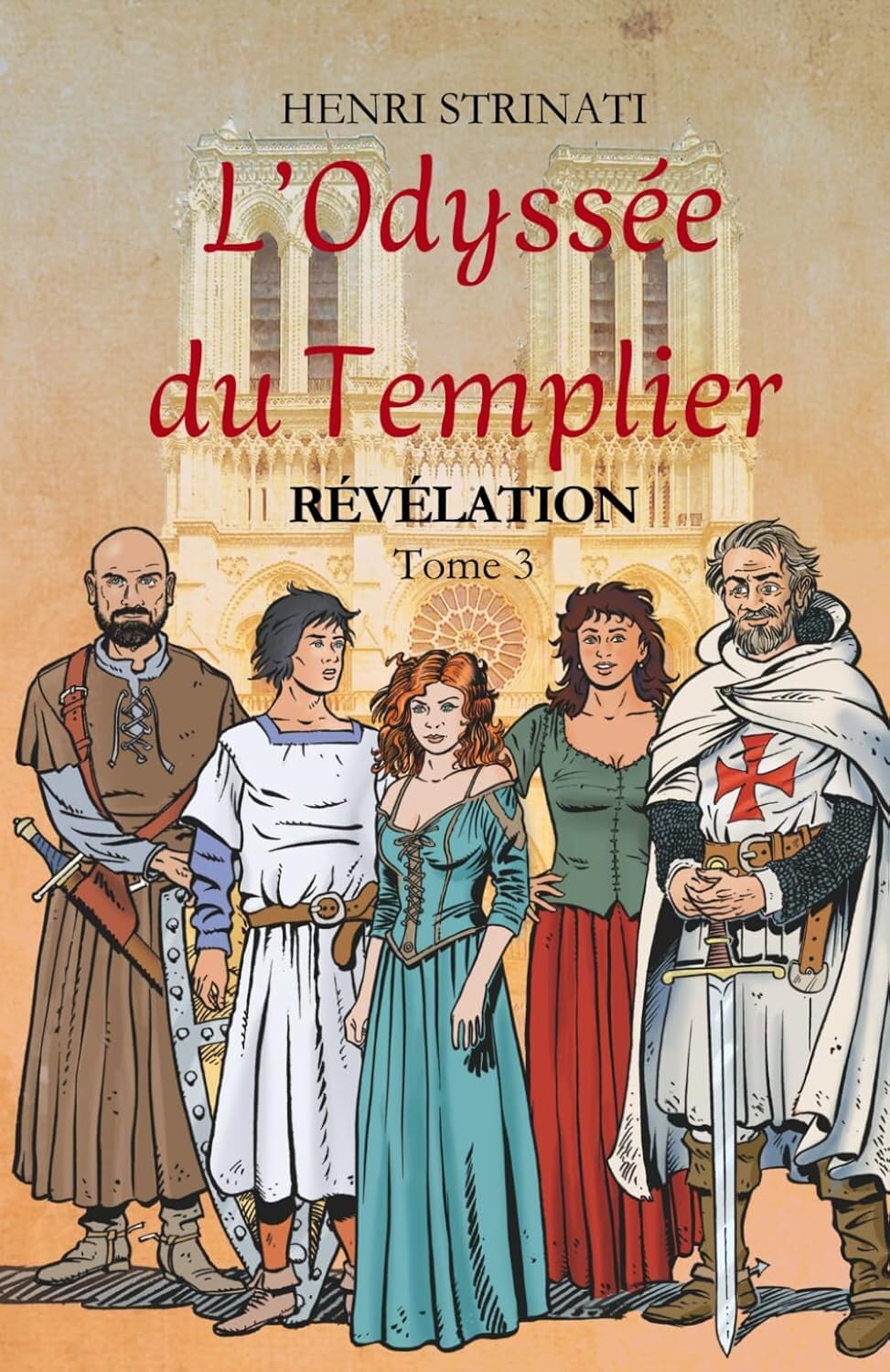 L'Odyssée du Templier: Tome 3 : Révélation (L'Odyssée du Templier, Éditions de la Tour du Lac)