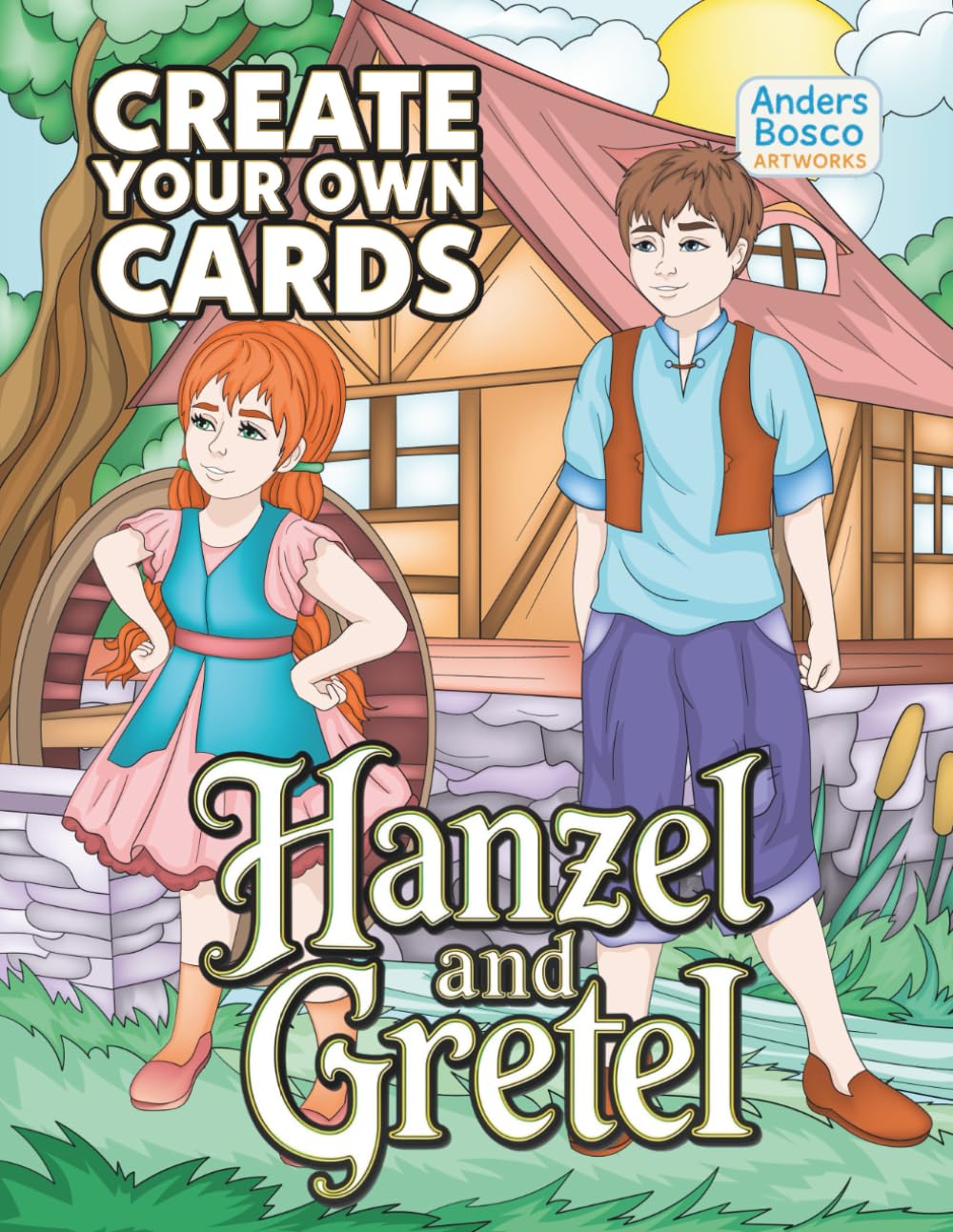 Hanzel and Gretel Create Your Own Cards: Color, Cut & Craft | 30 Sweet Fairy Tale Scenes and Candy Houses to Create | Wholesome Creative Craft Fun for ... & Handmade Cards | Magical Scenes