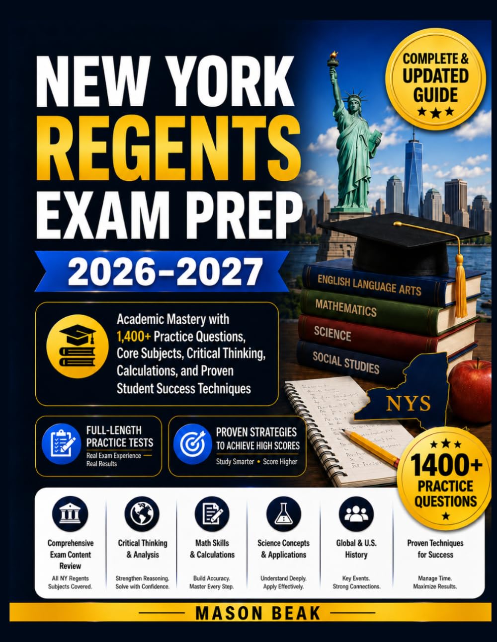 NEW YORK REGENTS EXAM PREP: Academic Mastery with 1,400+ Practice Questions, Core Subjects, Critical Thinking, Calculations, and Proven Student Success Techniques
