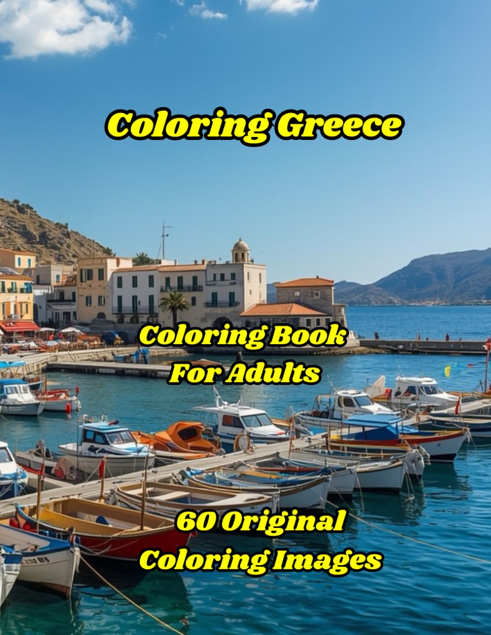 Coloring Greece/Coloring Book for Adults: 60 Original Images/Medium to Intricate
