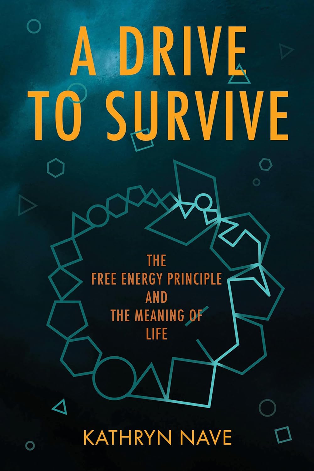 A Drive to Survive: The Free Energy Principle and the Meaning of Life      Kindle Edition
