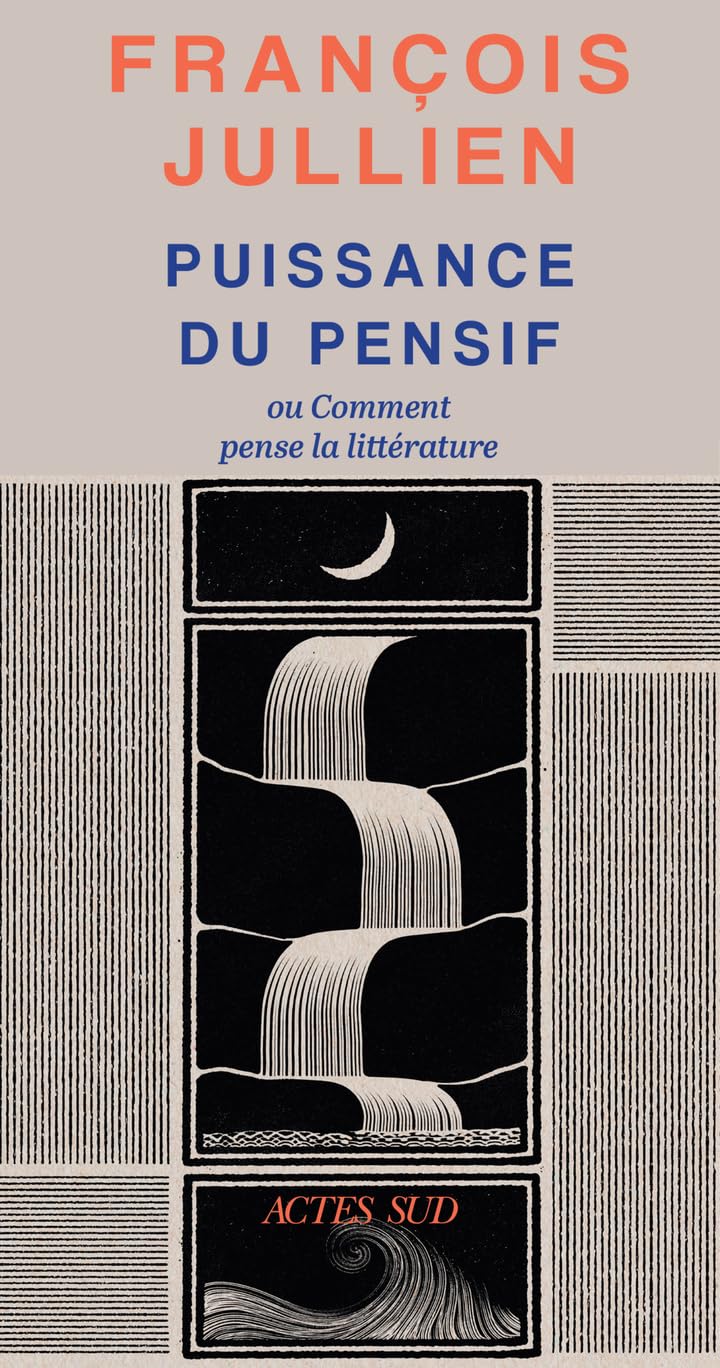 Puissance du pensif: ou comment pense la littérature