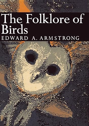 The Folklore of Birds: Book 39 (Collins New Naturalist Library)