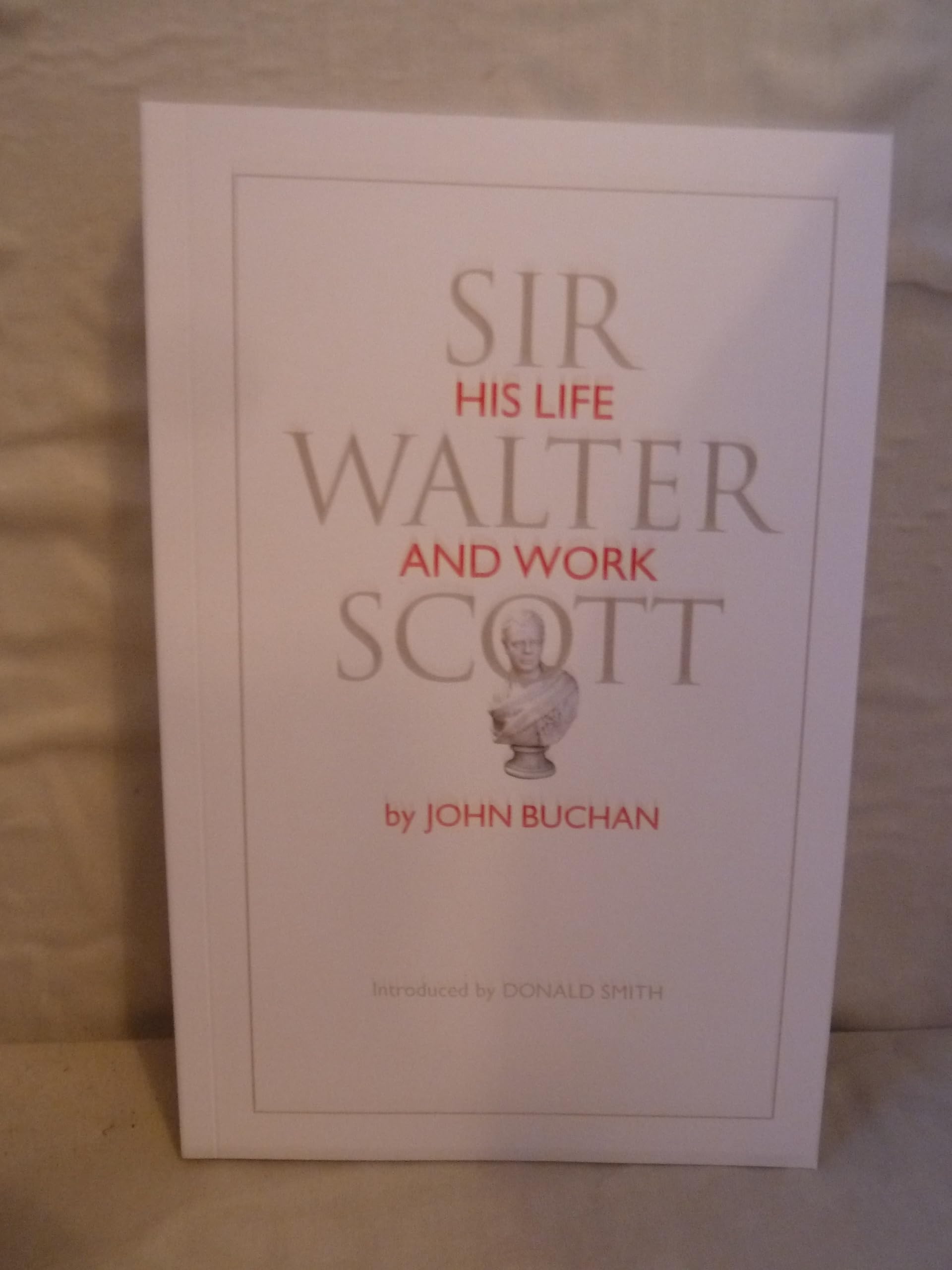 Sir Walter Scott: His Life and Work