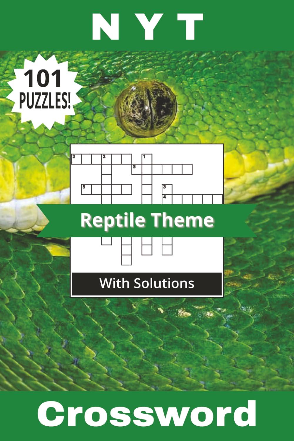 NYT Crossword Book Reptile Theme: Not Your Typical 101 Puzzles! Slither Into an Exciting Reptile Crossword Adventure! Solutions Included | 6" x 9" | 202 Pages (Not Your Typical Crossword Books)