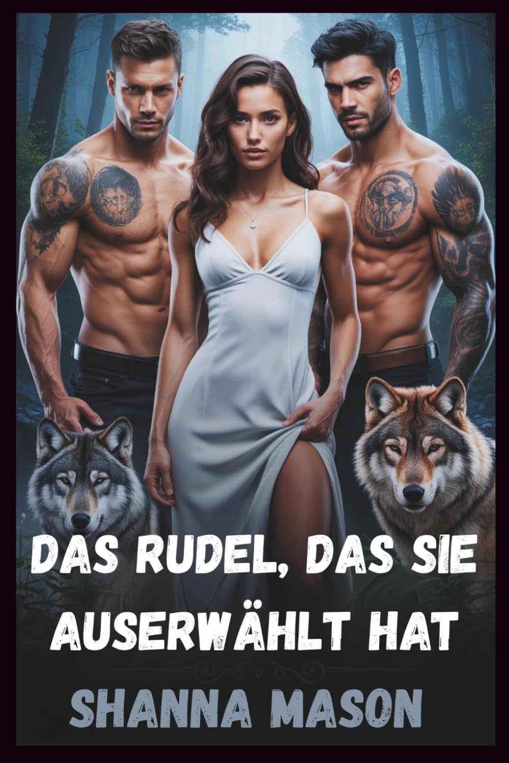 Das Rudel, das sie auserwählt hat: Eine umgekehrte Harem-Werwolf-Romanze, geboren aus Prophezeiung und Blut (Die verbotene Bond-Saga)