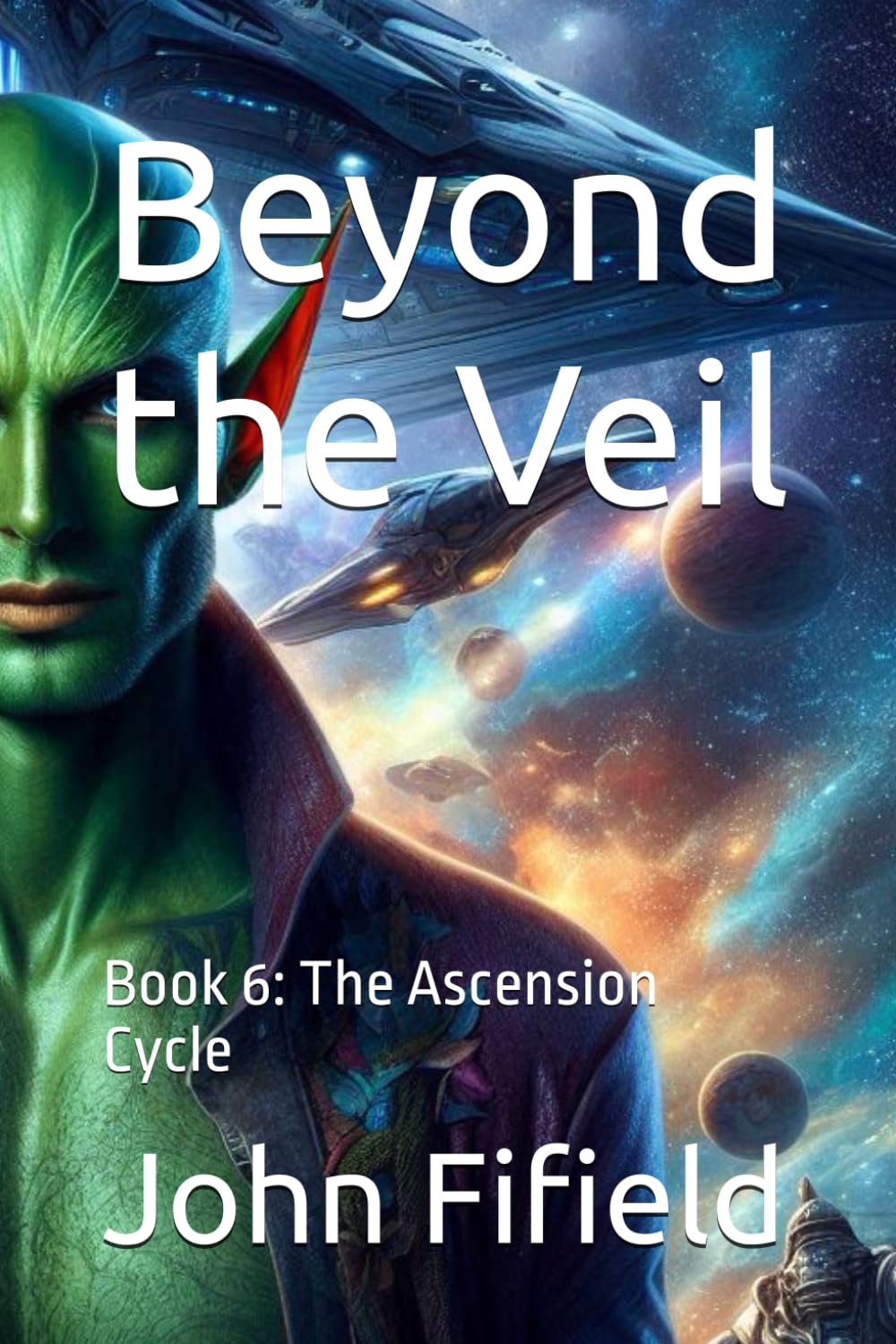 Beyond the Veil: Book 6: The Ascension Cycle