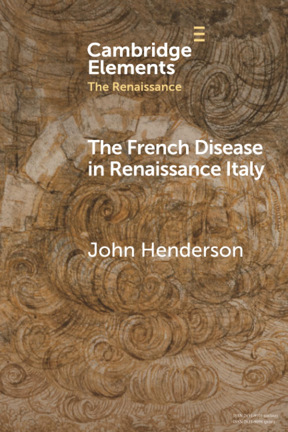 The French Disease in Renaissance Italy: Representation and Experience (Elements in the Renaissance)