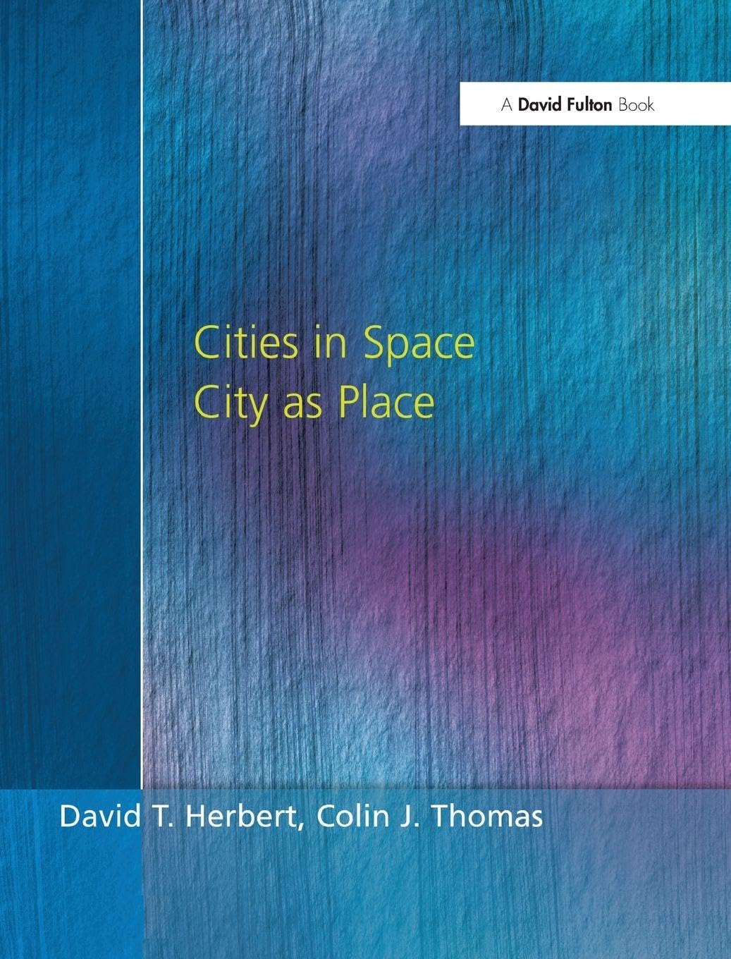 Cities In Space: City as Place      3rd Edition