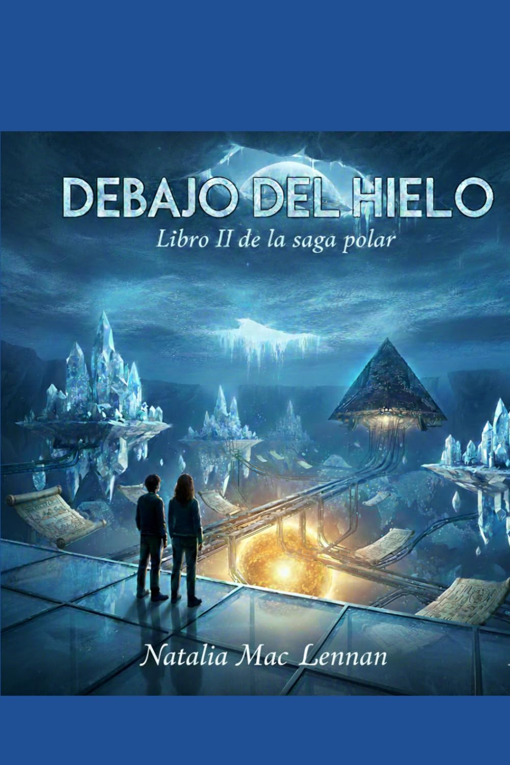 Debajo del hielo: libro 2 de la Saga Polar