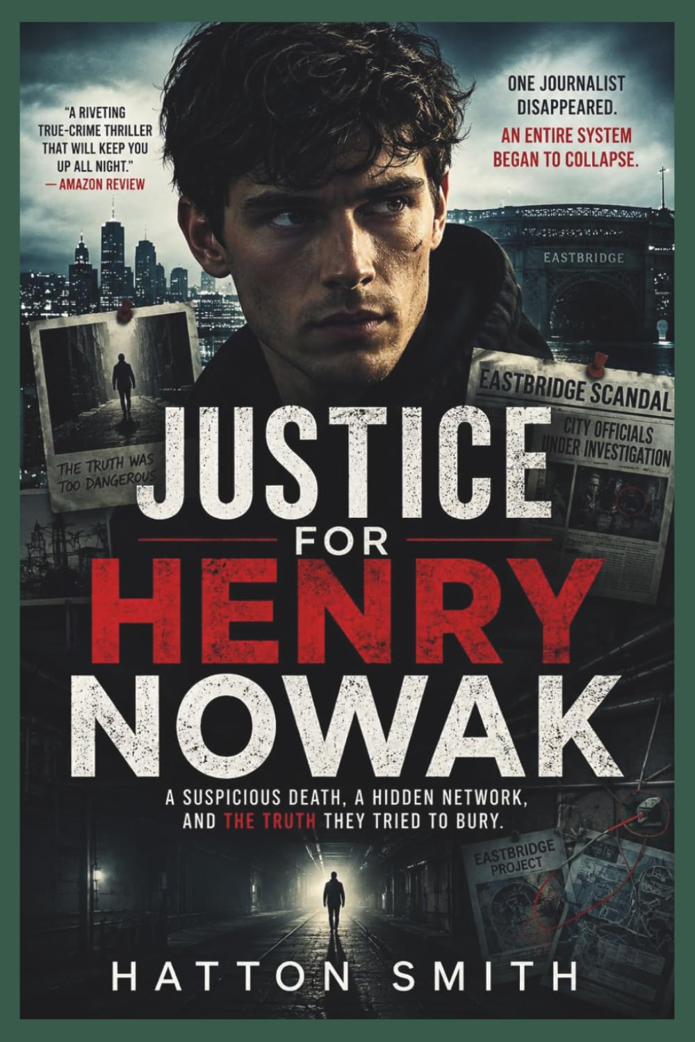 JUSTICE FOR HENRY NOWAK: A Suspicious Death, a Hidden Network, and the Truth They Tried to Bury