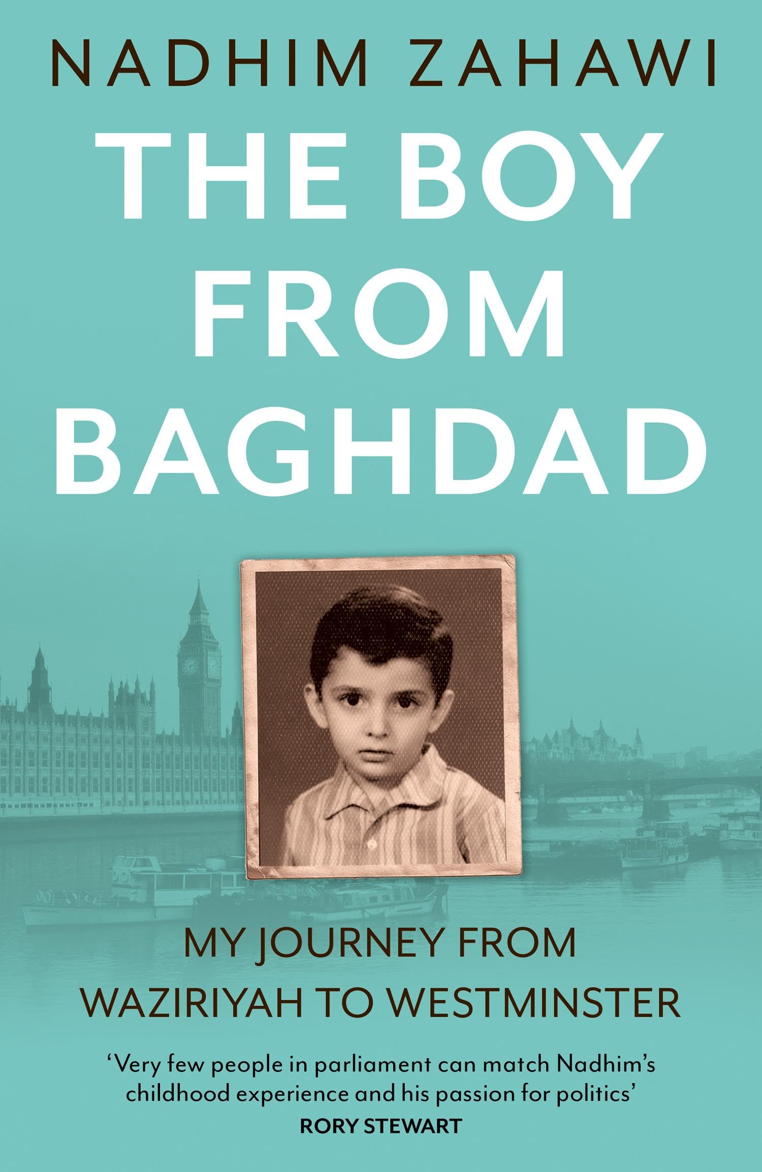The Boy from Baghdad: A memoir of a personal, political and professional journey from Iraq to Westminster MP