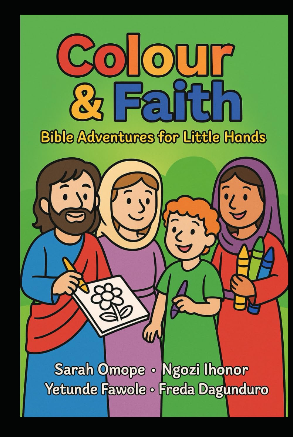 Colour & Faith: Bible Adventures for Little Hands