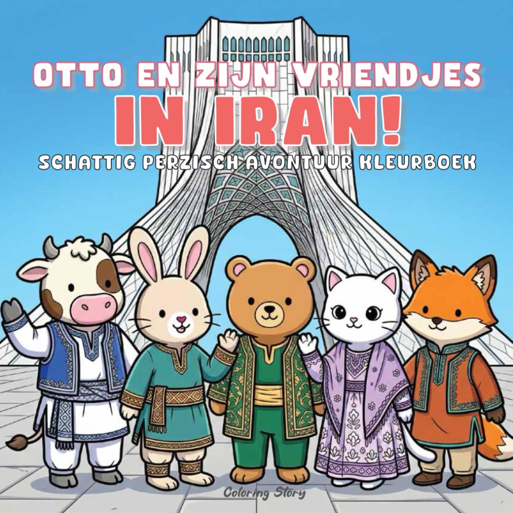 OTTO en zijn vrienden in Iran!: Schattig Perzisch avonturenkleurboek voor volwassenen en tieners met schattige dierenpersonages die de Iraanse ... momenten verkennen (OTTO & Vrienden)