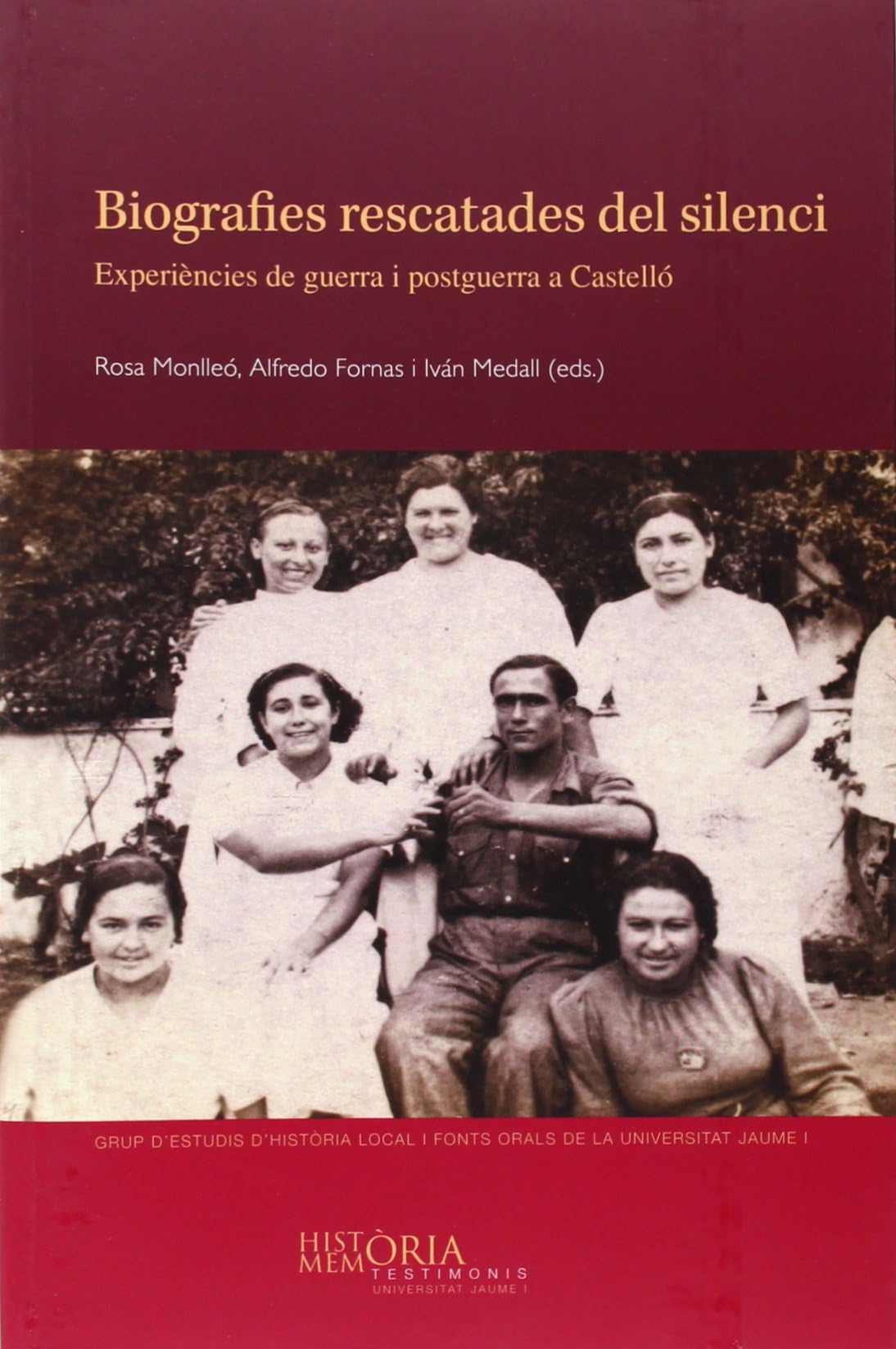 Biografies rescatades del silenci.: Experiències de guerra i postguerra a Castelló