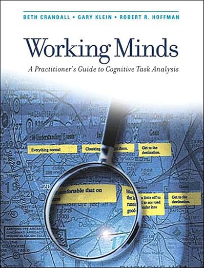 Working Minds: A Practitioner's Guide to Cognitive Task Analysis