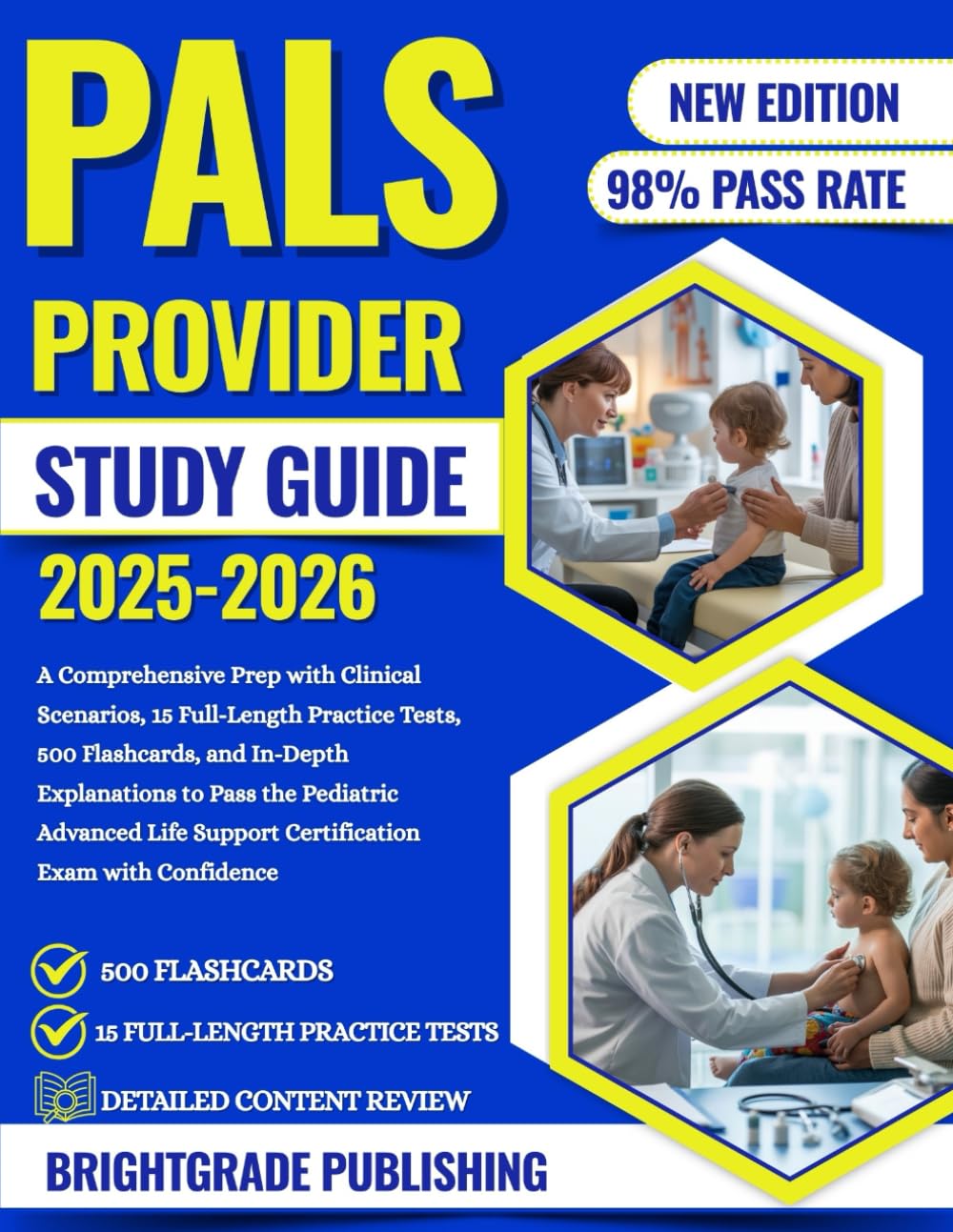 PALS PROVIDER STUDY GUIDE 2025-2026: A Comprehensive Prep with Clinical Scenarios, 15 Full-Length Practice Tests, 500 Flashcards, and In-Depth ... Support Certification Exam with Confidence