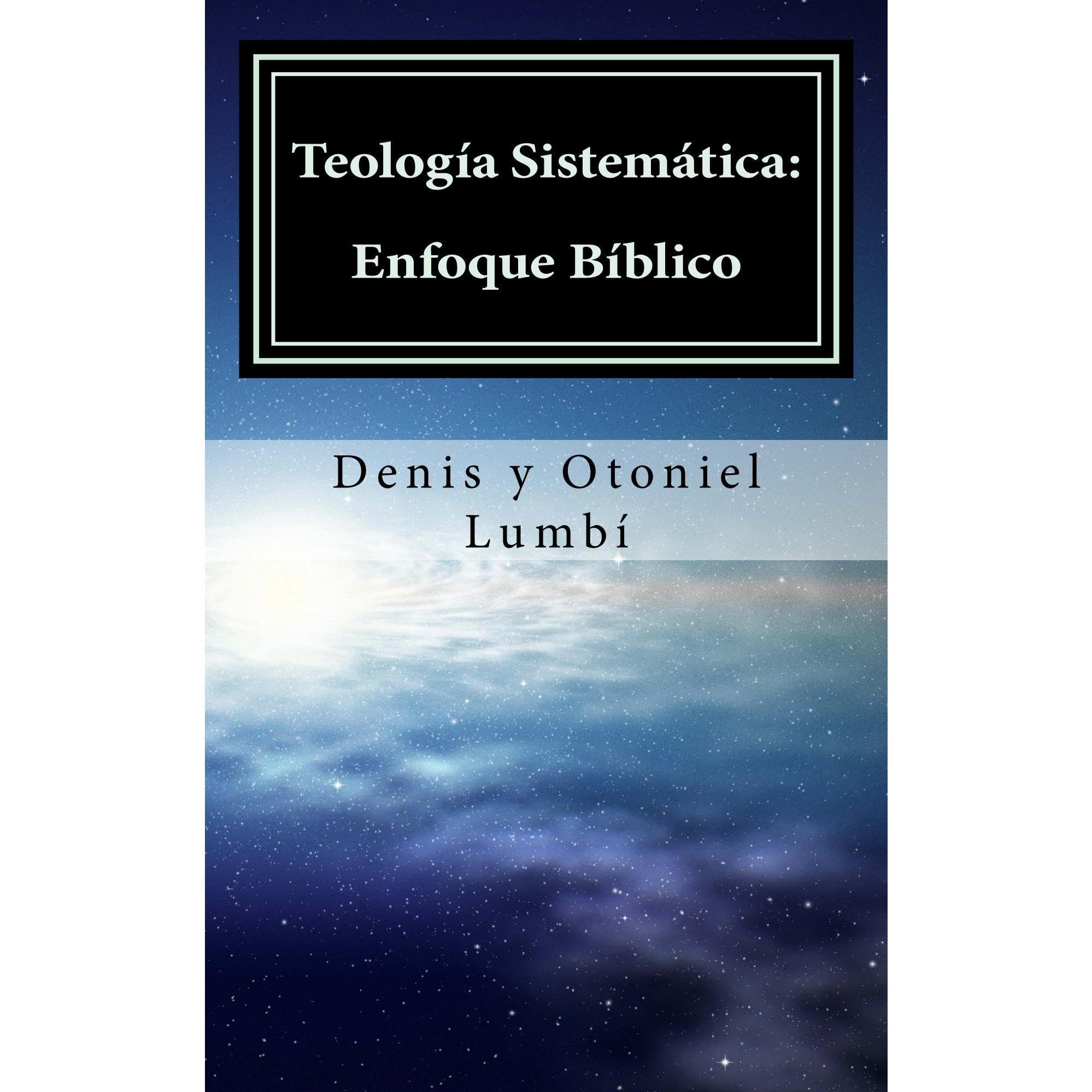 Teología Sistemática: Enfoque Bíblico