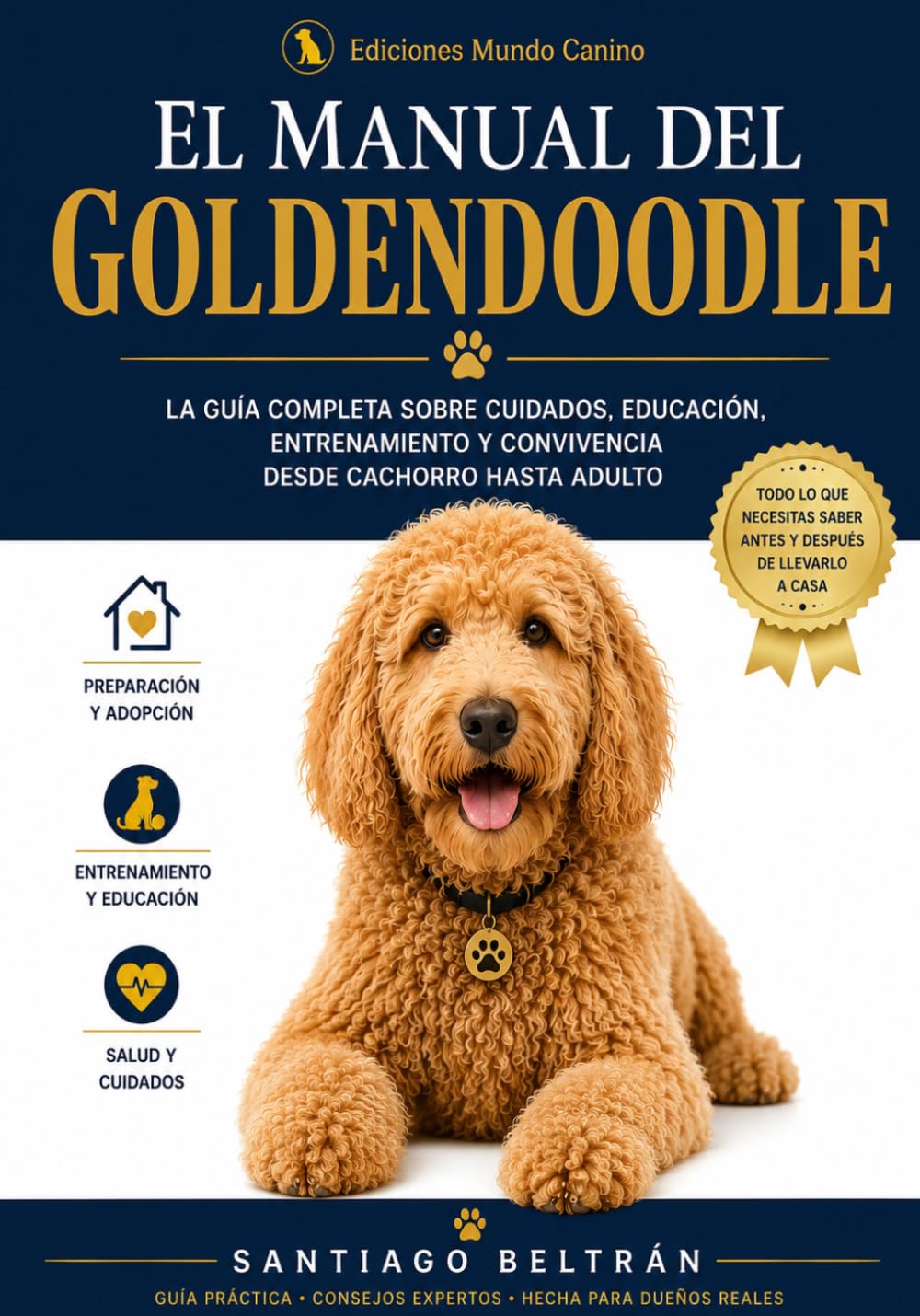 El Manual del Goldendoodle: Cuidados, educación y convivencia desde cachorro hasta adulto (Colección Vida Canina)