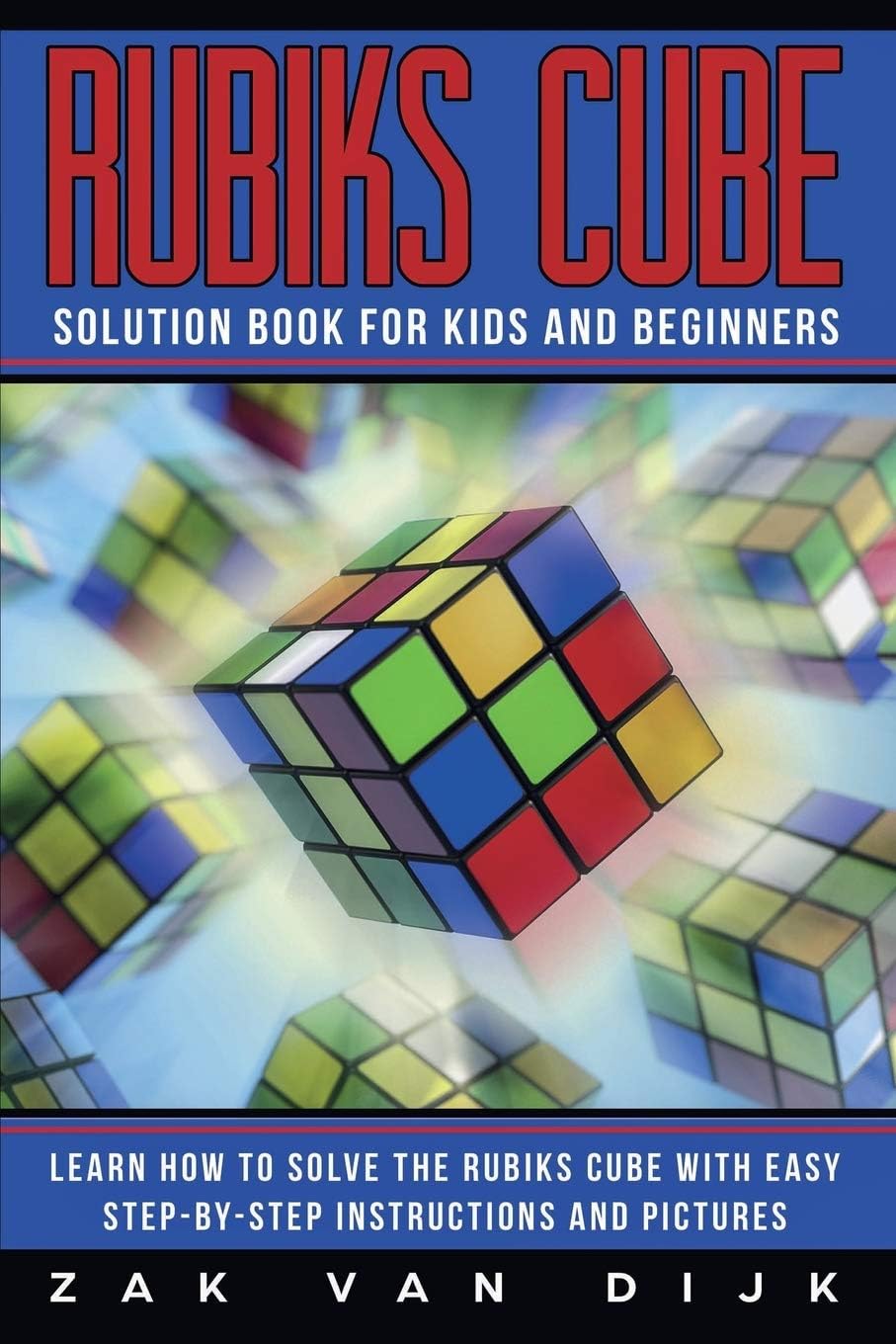 Power Pub Rubiks Cube Solution Book for Kids and Beginners: Learn How to Solve the Rubiks Cube with Easy Step-by-Step Instructions and Pictures (IN COLOR)