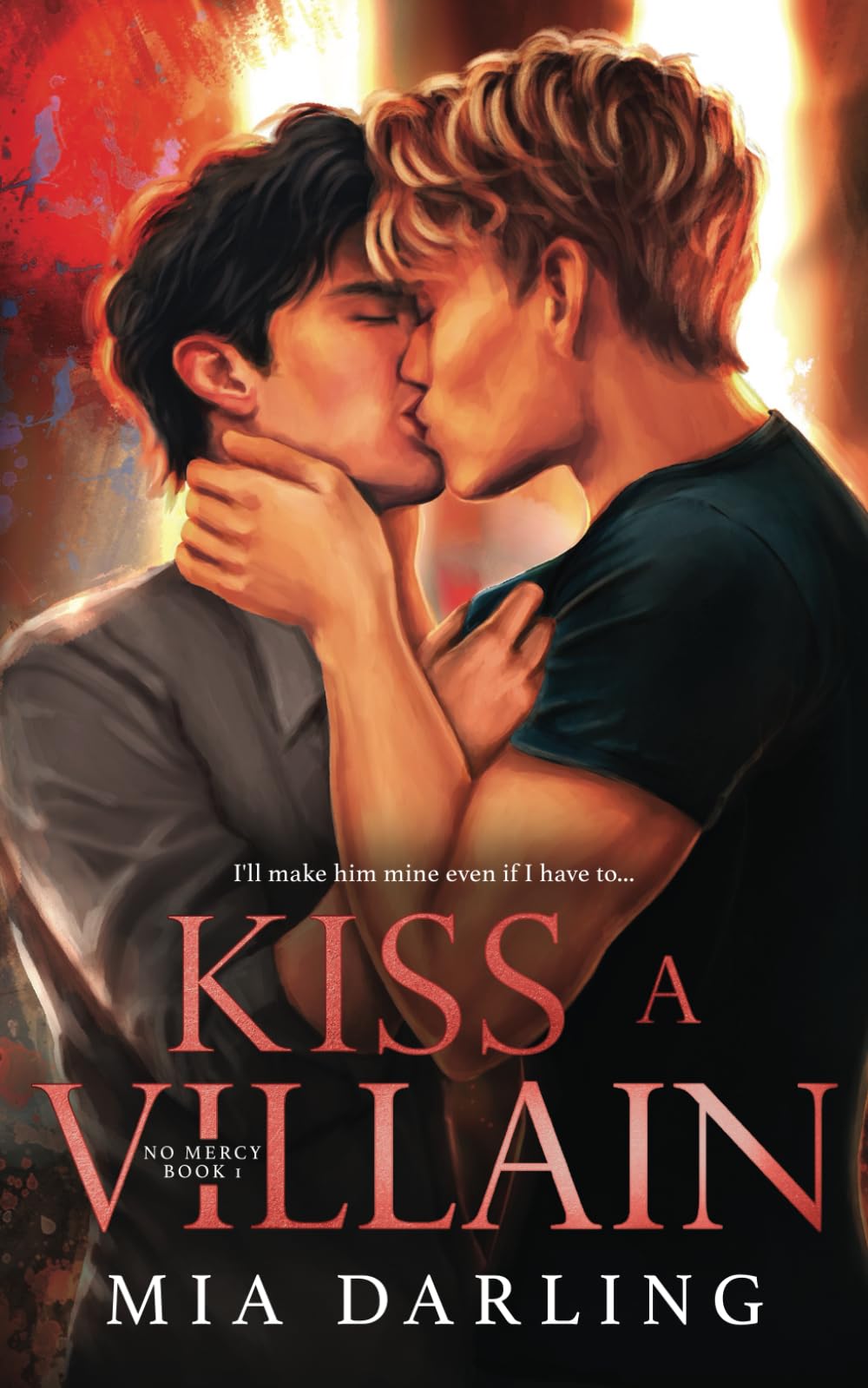 Kiss A Villain: A Dark MM Mafia Romance (No Mercy)