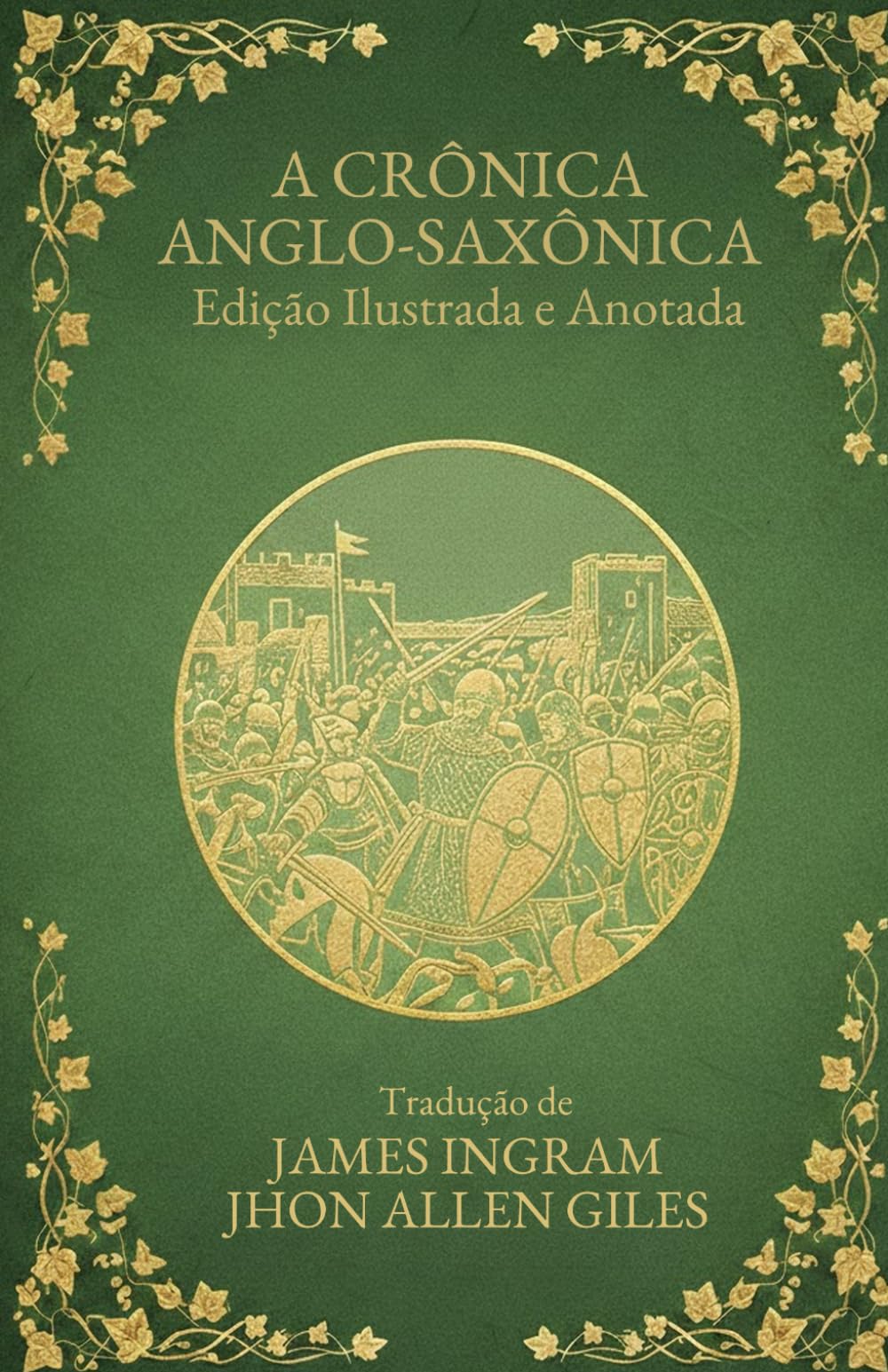 A Crônica Anglo-Saxônica: Edição Ilustrada e Anotada (Essenciais da História da Bretanha)