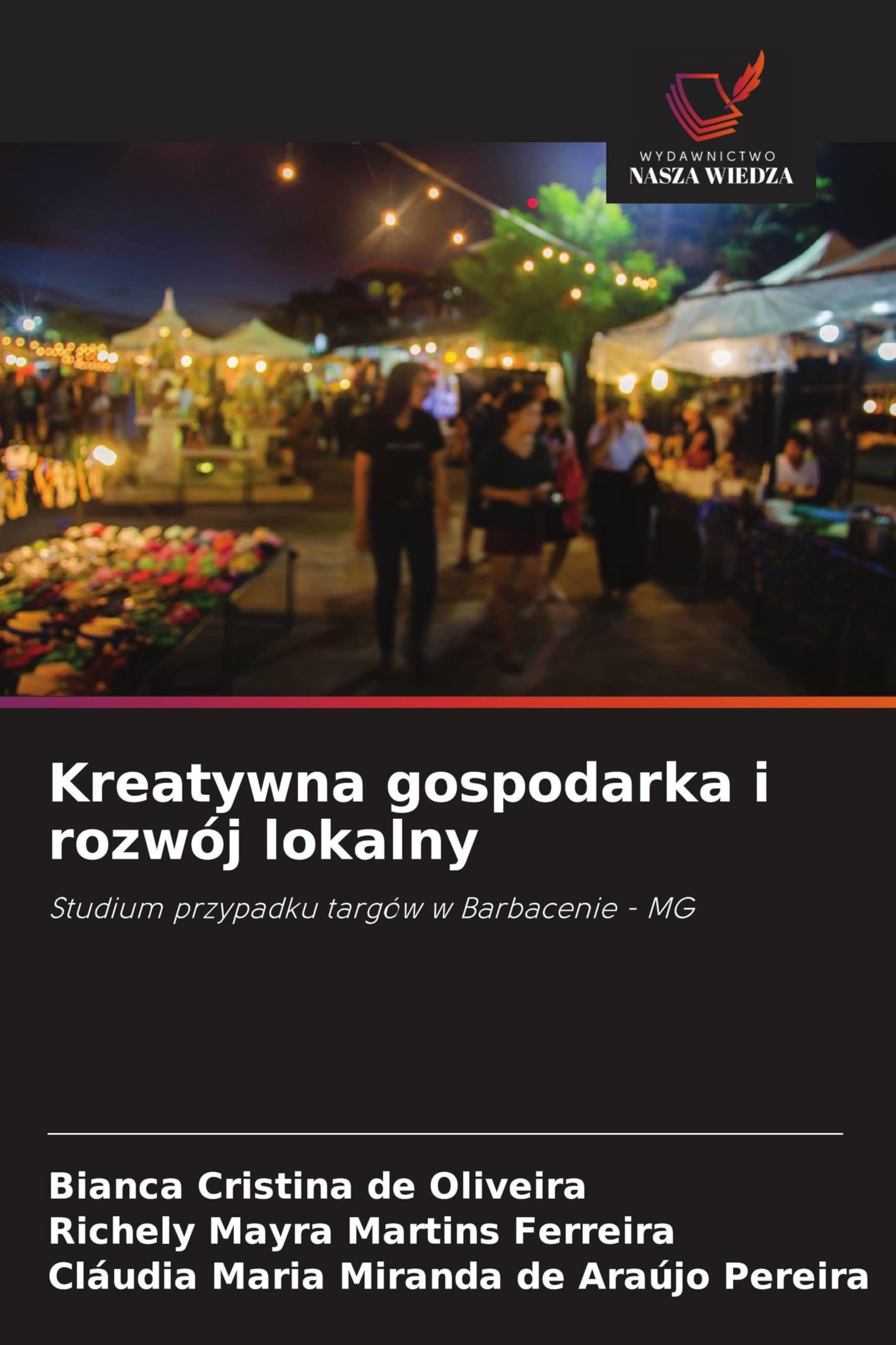 Kreatywna gospodarka i rozwój lokalny: Studium przypadku targów w Barbacenie - MG